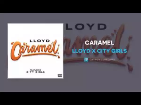Lloyd - Caramel ft City Girls